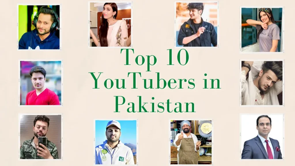 Top 10 YouTubers in Pakistan 2023 Top 10 Youtubers in Pakistan