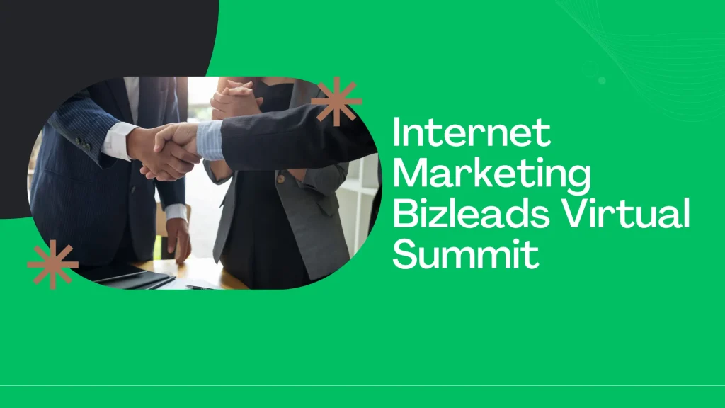 Internet Marketing Bizleads Virtual Summit- What is it? Internet Marketing Bizleads Virtual Summit