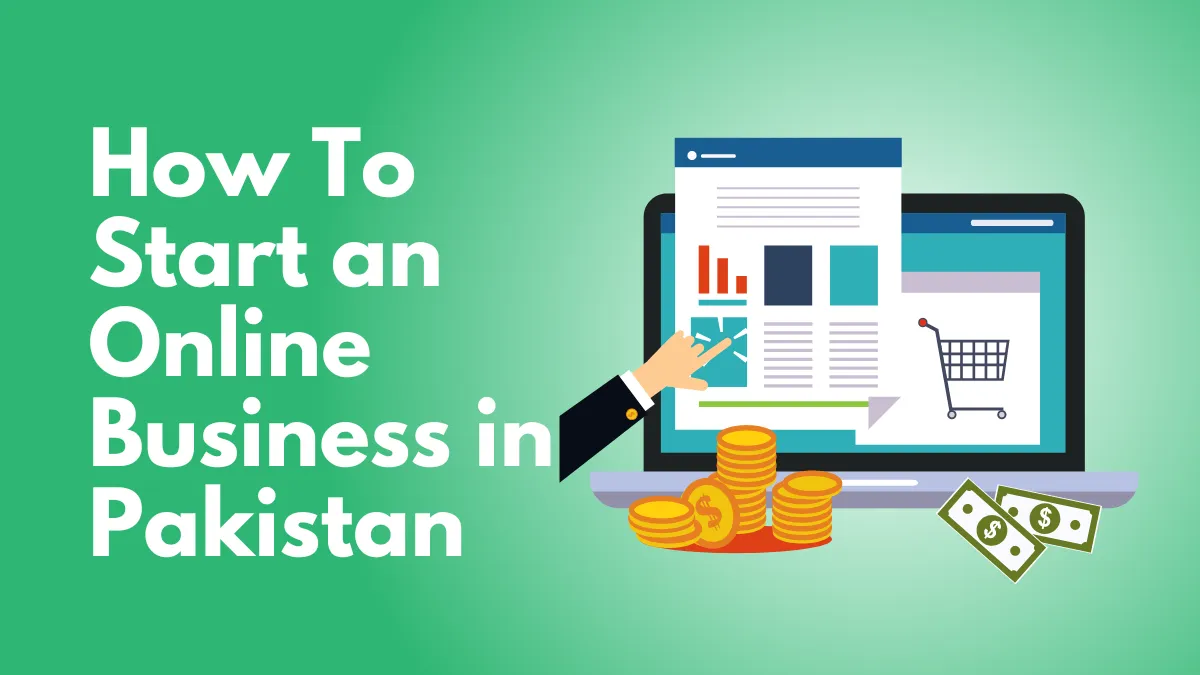How To Start an Online Business in Pakistan? Comprehensive Guide How To Start an Online Business in Pakistan