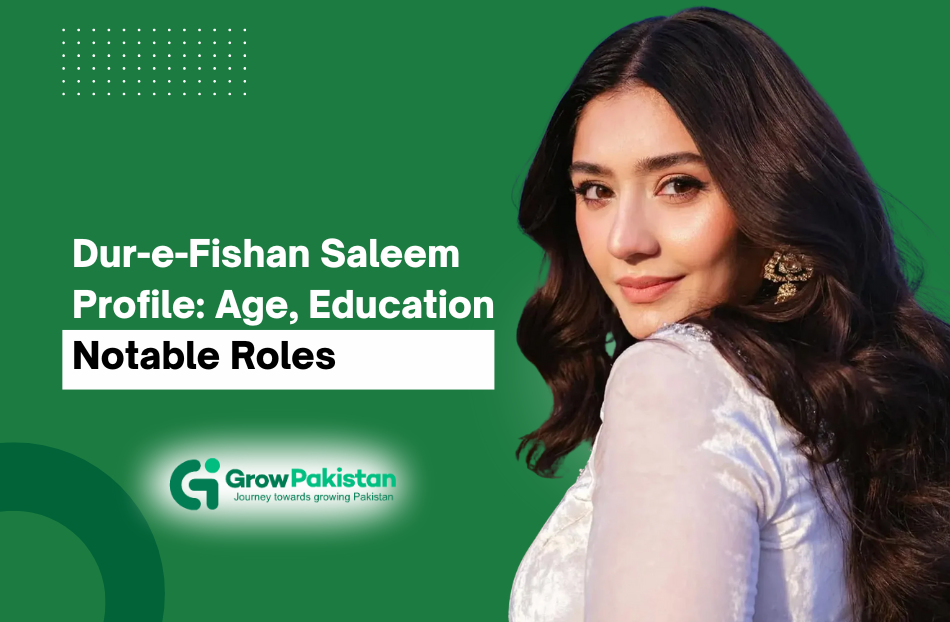 Dur-e-Fishan Saleem Profile: Age, Education, Notable Roles & More Dur-e-Fishan Saleem Profile: Age, Education, Notable Roles & More